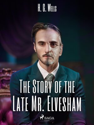 cover image of The Story of the Late Mr. Elvesham